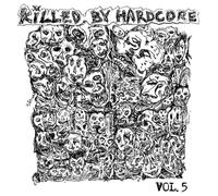 Various - Killed By Hardcore Vol. 5