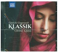 Various - Klassik Ohne Krise: Göttliche Gregorianik