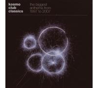 Various - Kosmo Club Classics - the Biggest Anthems from 1997 to 2007