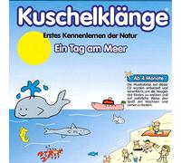 Various - Kuschelklänge: Ein Tag am Meer | Musik Babys + Kleinkinder
