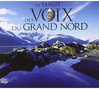 Various - La Magie Des Voix Du Grand Nord