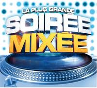 Various - La Plus Grande Soiree Mixee