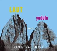 Various - Laut Yodeln Fern-Nah-Weit 02 [Import]