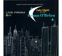 Various - Live From 6A - Late Night With Conan O'Brien