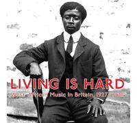 Various - Living Is Hard West African Music in Britain 1927-