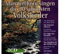 Various - Männerchöre Singen Die 30 Schönsten Volkslieder [Import]