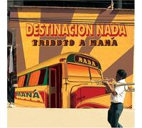 Various Artists - Destinacion Nada: Tributo a Mana