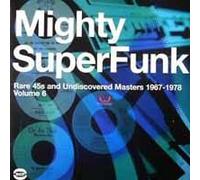 VARIOUS - MIGHTY SUPERFUNK RARE 45'S 1967-1978 VOL 6 - Vinyl Record - E72z