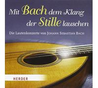 Various - Mit Bach dem Klang der Stille Lauschen