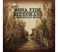 Various - More Bona Fide Bluegrass & Mountain