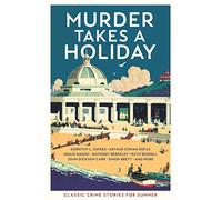 Various - Murder Takes a Holiday Classic Crime Stories for Summer - - E245z