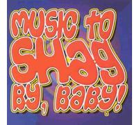 Various - Music to Shag by, Baby [Import]