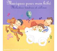Various - Musique pour Mon Bébé : mélodies tendres et calines