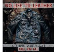 No Life 'Til Leather - a Tribute to Metallica'S Kill 'Em All