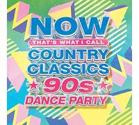 Various - Now Country Classics: 90's Dance Party (Various Artists)