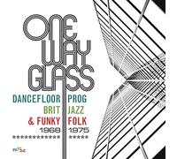 Various - One Way Glass Dancefloor Prog Brit Jazz Funky Folk 1968- - E600z