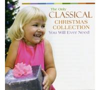 Various - Only Classical Christmas Collection You Ever Need