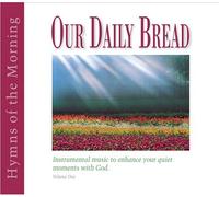 various - Our Daily Bread Vol.1: Hymns of the Morning (UK Import)
