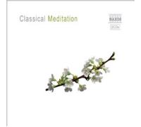 Divers artistes – Classical Meditation: Voyages pour l'esprit, le corps et l'âme – CD – NAXOS
