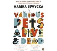 Various Pets Alive and Dead Lewycka, Marina (Auteur)