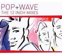 Various - Pop + Wave - The 12inch Mixes - CD 3 [CD]
