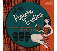 Various - Popcorn Exotica: R&B Soul & Exotic Rocke