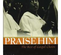 Various - Praise Him-Best of Gospel Choirs/Various [Import]