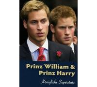 Various - Prinz William & Prinz Harry - Königliche Superstars