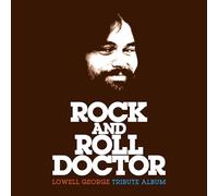 Rock And Roll Doctor: Lowell George Tribute Album