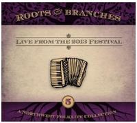 Various Artists - Roots And Branches, Vol. 5: Live From The 2013 Northwest Folkl