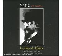 Various - Satie en scène - Le Piège de Méduse, comédie lyrique en un acte