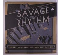 VARIOUS - savage rhythm; swingin' dance floor sounds to blow your top LP