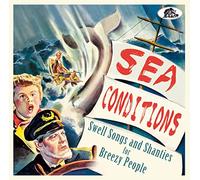 Various - Sea Conditions-32 Swell Songs and Shanties for B