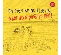 Artistes variés – Ich mag keine Klassik, aber das gefällt mir! – 2 CD – Sony Music
