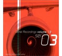 Various - Serial Recordings Vol.3