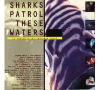 Various - Sharks Patrol These Waters: Best of Volume Part Two By Various (1995-05-25)