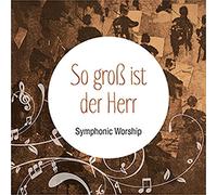 Various - So Groß Ist der Herr-Symphonic Worship [Import]