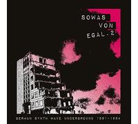 Various - Sowas Von Egal 2 (German Synth Wave Underground 1981-84)