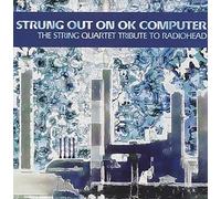 Various (String Quartet) - Strung Out on Ok Computer: STR