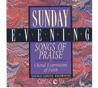 Various - Sunday Evening Songs Of Praise: Choral Expressions Of Faith