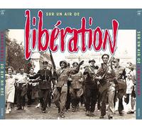 Various – Sur un air de libération : 57 chansons d'époque & 13 poèmes – CD