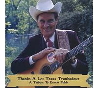 various - thanks a lot texas troubadour a tribute to ernest tubb