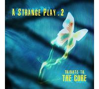 Various (the Cure Tribute) - STRANGE PLAY 2 - TRIBUTE TO THE CURE