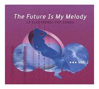 Various - The Future Is My Melody