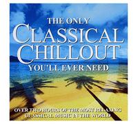 Various - The Only Classical Chillout Album You'll Ever Need [Import]