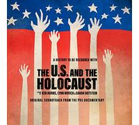 Various - U.S. and The Holocaust: A Film by Ken Burns, Lynn Novick & Sarah Botstein (Soundtrack)