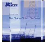 Various - Thirsty Ear - The Shape Of Jazz To Come