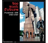 Various - Too Much Future: Punkrock Gdr 1980-1989