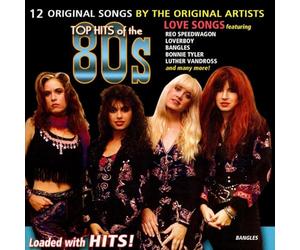 Various - Top Hits of the 80s: Love Songs Featuring REO SPEEDWAGON LOVERBOY BANGLES BONNIE TYLER LUTHER VANDROSS
