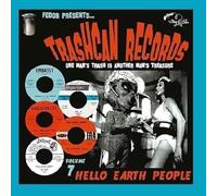 Various - Trashcan Records 07: Hello Earth People [Import]